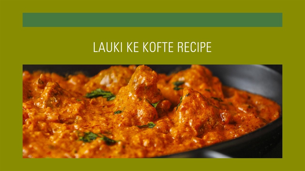 Lauki Ke Kofte Recipe